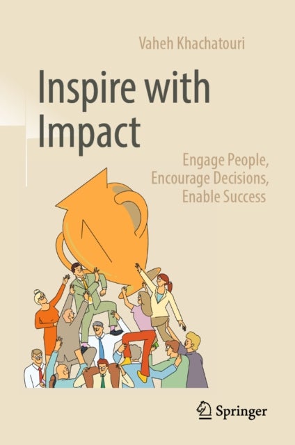Inspire with Impact - Engage People, Encourage Decisions, Enable Success