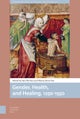 Gender, Health, and Healing, 1250-1550