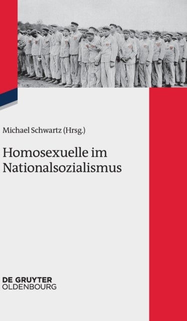Homosexuelle im Nationalsozialismus - Neue Forschungsperspektiven zu Lebenssituationen von lesbischen, schwulen, bi-, trans- und intersexuellen Menschen 1933 bis 1945
