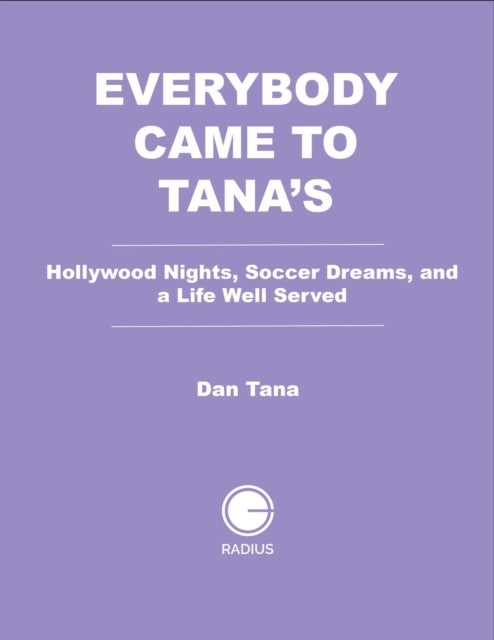 Everybody Came to Tana's - An American Dream Come True