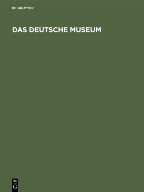 Das Deutsche Museum - Geschichte, Aufgaben, Ziele