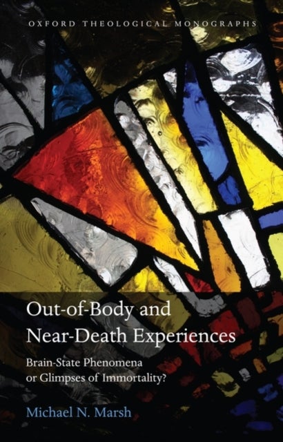 Out-of-Body and Near-Death Experiences - Brain-State Phenomena or Glimpses of Immortality?