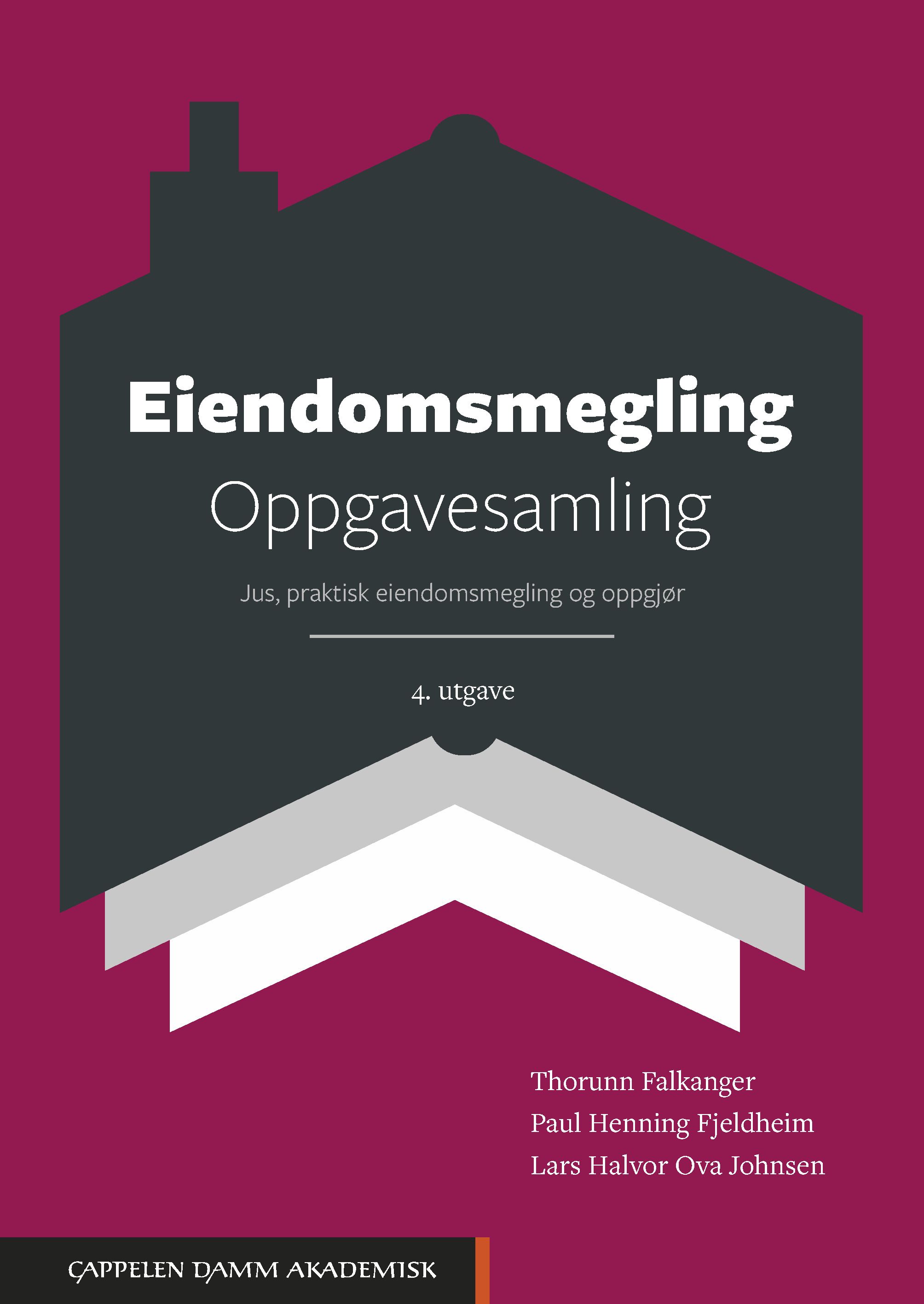 Eiendomsmegling - oppgavesamling : jus, praktisk eiendomsmegling og oppgjør