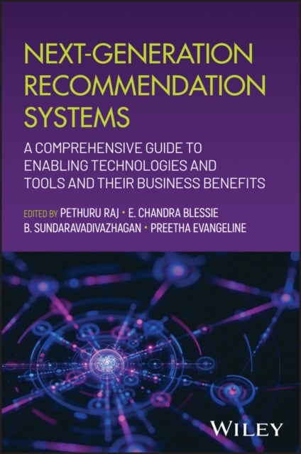 Next-Generation Recommendation Systems - A Comprehensive Guide to Enabling Technologies and Tools and their Business Benefits