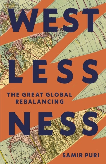 Westlessness - A fascinating exploration of world politics and the shifting balance of global power
