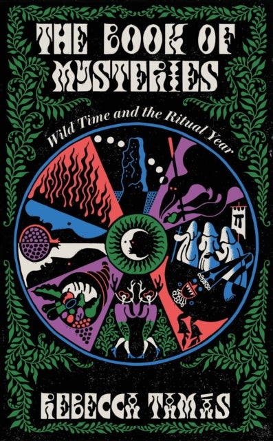 The Book of Mysteries - Wild Time and the Ritual Year
