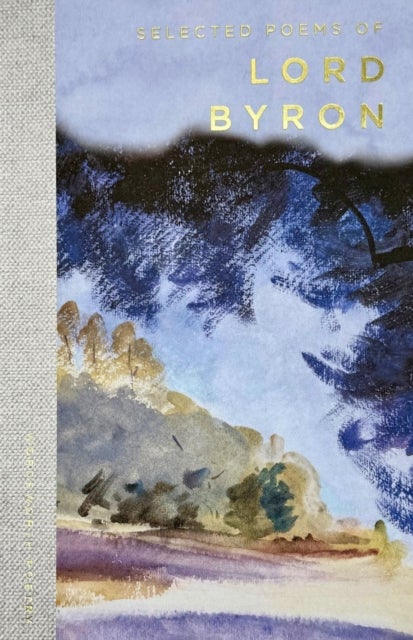 Selected Poems of Lord Byron - Including Don Juan and Other Poems