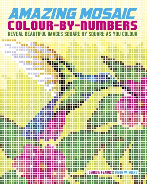 Amazing Mosaic Colour-by-Numbers - Reveal Mystery Images Square by Square as You Colour