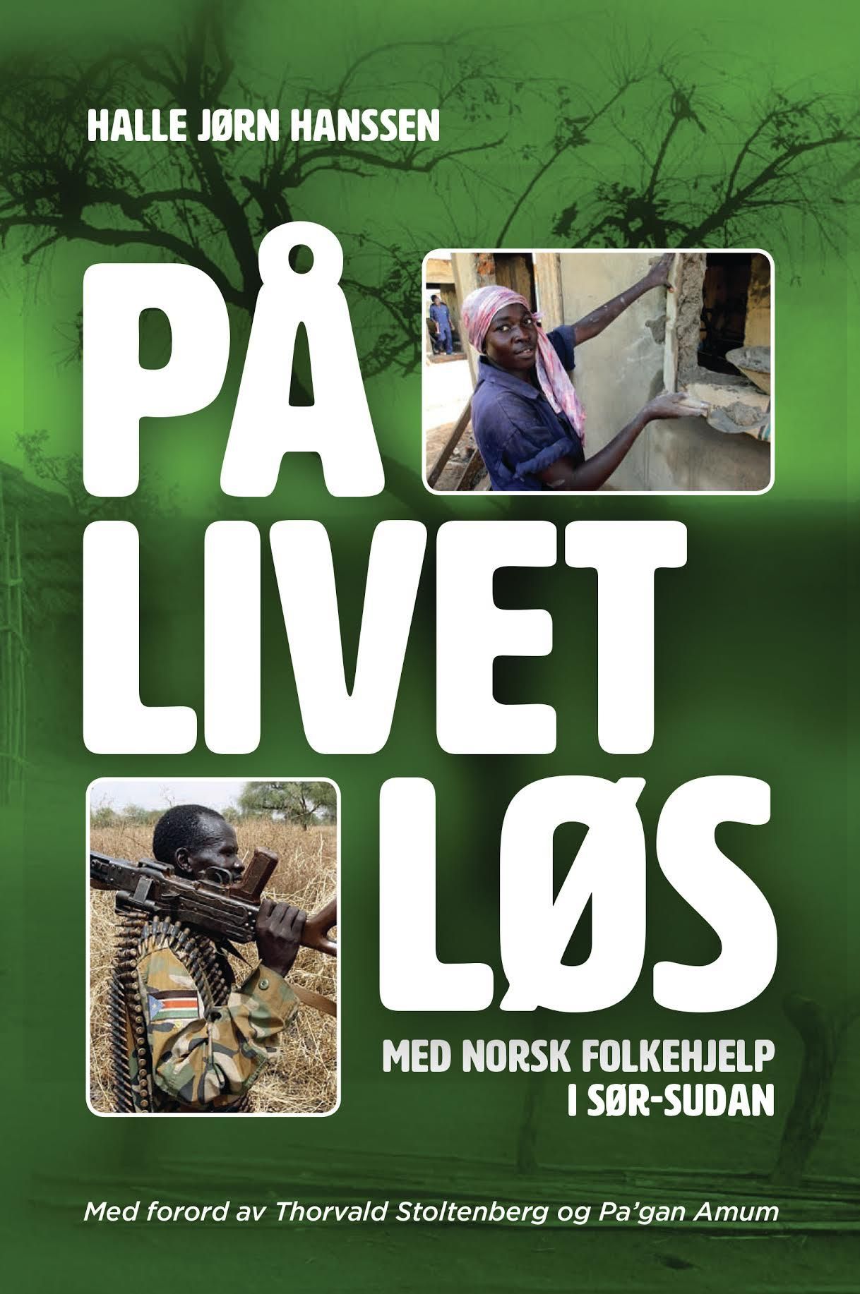 På livet løs - med Norsk Folkehjelp i Sør-Sudan