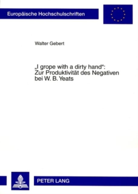 I Grope With a Dirty Hand - Zur Produktivitat Des Negativen