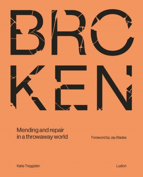 Broken - Mending and repair in a throwaway world