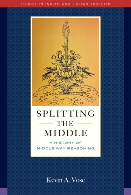 Splitting the Middle - A History of Middle Way Reasoning