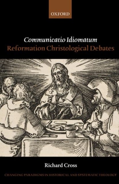 Communicatio Idiomatum - Reformation Christological Debates