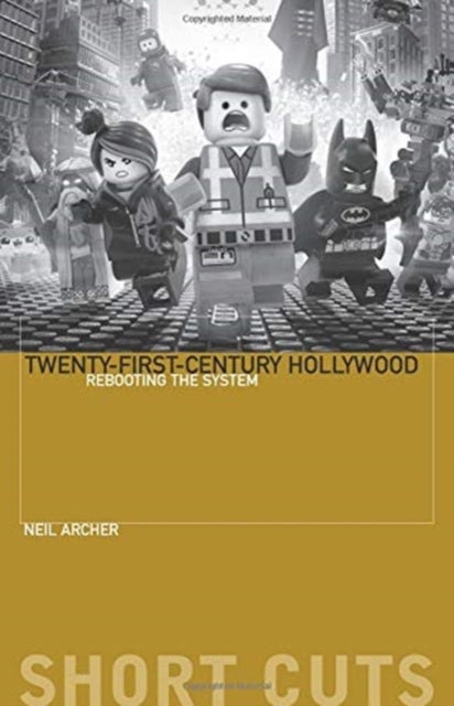 Twenty-First-Century Hollywood - Rebooting the System