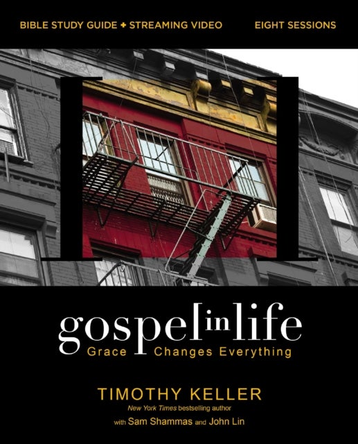 Gospel in Life Bible Study Guide plus Streaming Video, Updated Edition - Grace Changes Everything