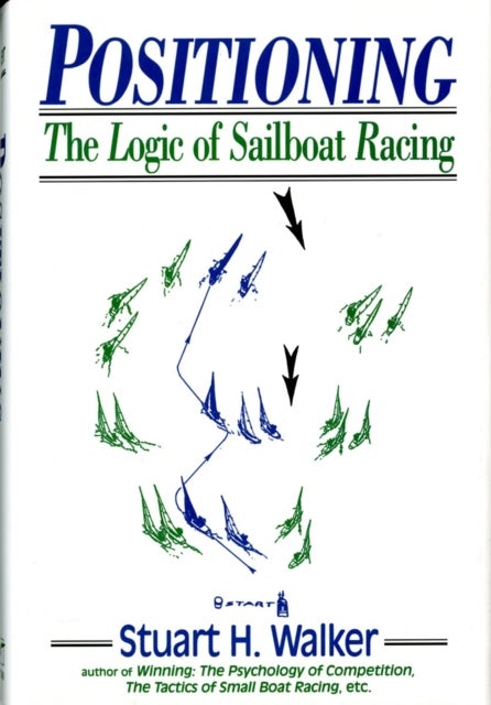 Positioning - The Logic of Sailboat Racing