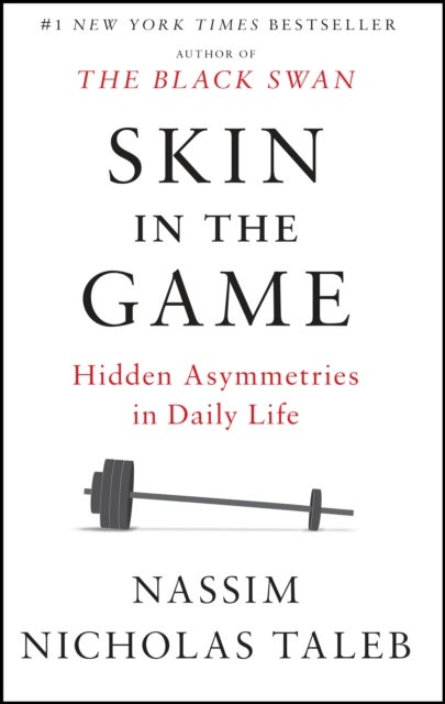 Skin in the Game - Hidden Asymmetries in Daily Life