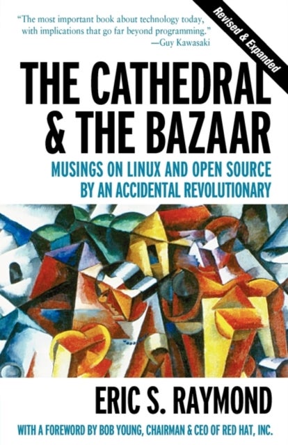 The Cathedral & the Bazaar - Musings on Linux & Open Source by an Accidental Revolutionary Rev - Musings on Linux and Open Source by an Accidental Revolutionary
