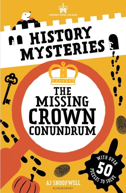Historic Royal Palaces: History Mysteries: The Missing Crown Conundrum - Mind-bending puzzles for daring detectives