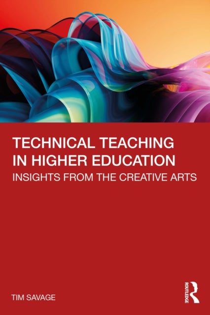 Technical Teaching in Higher Education - Insights from the Creative Arts
