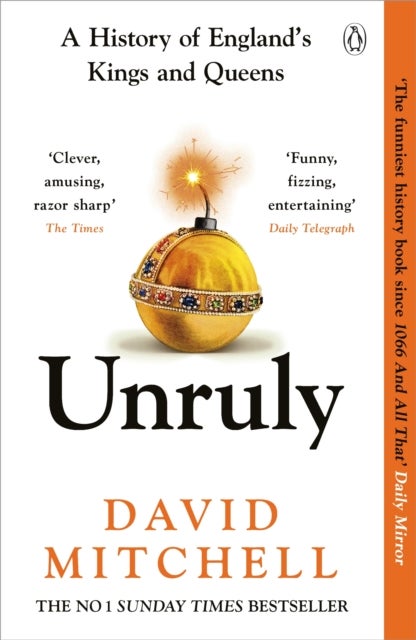 Unruly - The Number One Bestseller "Horrible Histories for grownups" The Times