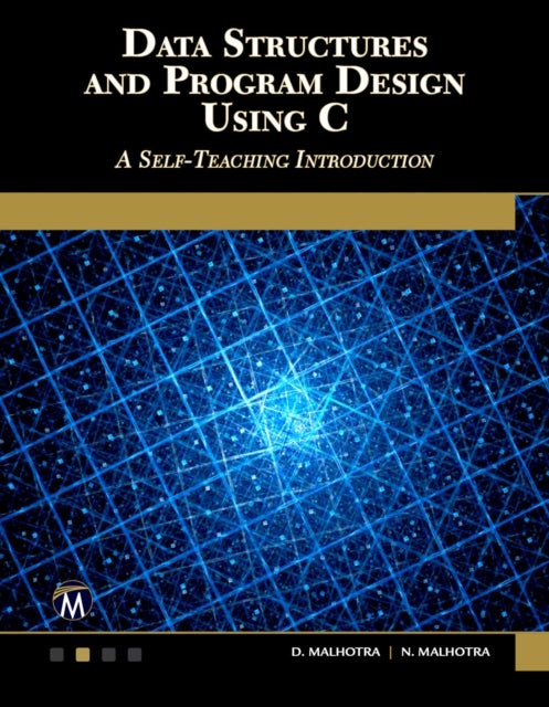Data Structures and Program Design Using C - A Self-Teaching Introduction