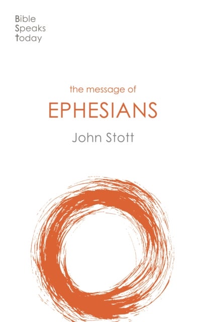 The Message of Ephesians - God's New Society
