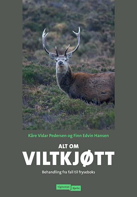 Alt om viltkjøtt - behandling fra fall til fryseboks