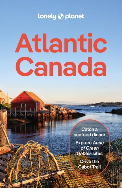 Lonely Planet Atlantic Canada - Plan the Trip of a Lifetime , Detailed Itineraries & Maps , Insider Tips , Covers Nova Scotia, New Brunswick, Prince Edward Island and more