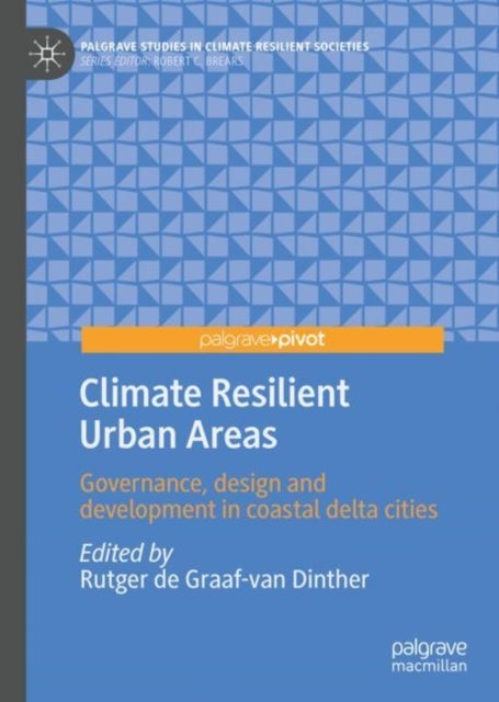 Climate Resilient Urban Areas - Governance, design and development in coastal delta cities