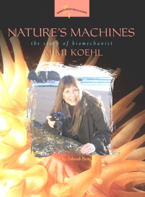 Nature's Machines - The Story of Biomechanist Mimi Koehl