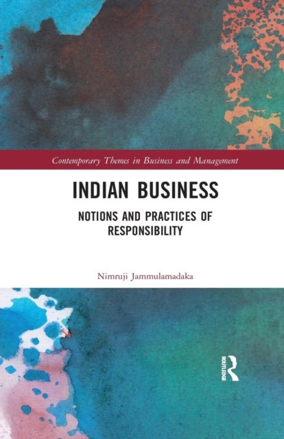 Indian Business: Notions and Practices of Responsibility - Notions and Practices of Responsibility