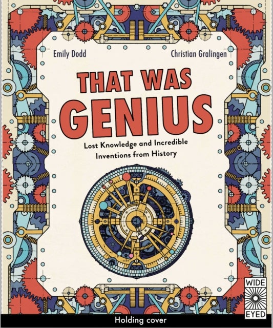 That Was Genius - Lost Knowledge and Incredible Inventions from History