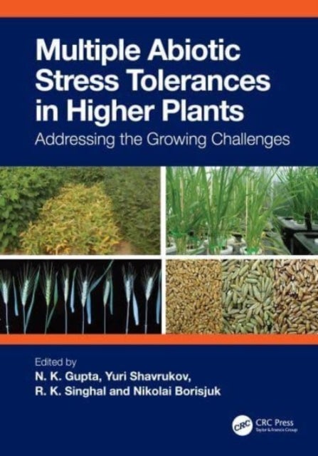 Multiple Abiotic Stress Tolerances in Higher Plants - Addressing the Growing Challenges