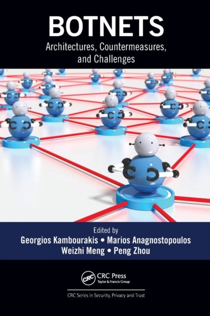 Botnets - Architectures, Countermeasures, and Challenges