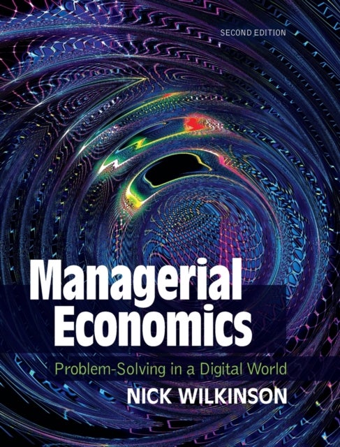 Managerial Economics - Problem-Solving in a Digital World