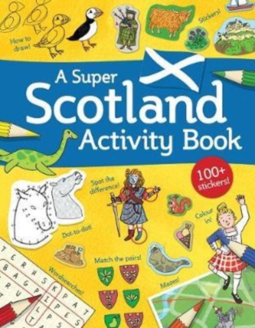 A Super Scotland Activity Book - Games, Puzzles, Drawing, Stickers and More