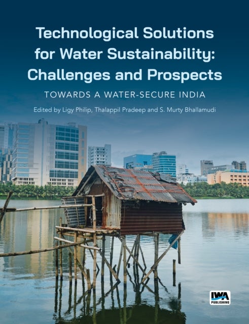 Technological Solutions for Water Sustainability - Challenges & Prospects - towards a water-secure India