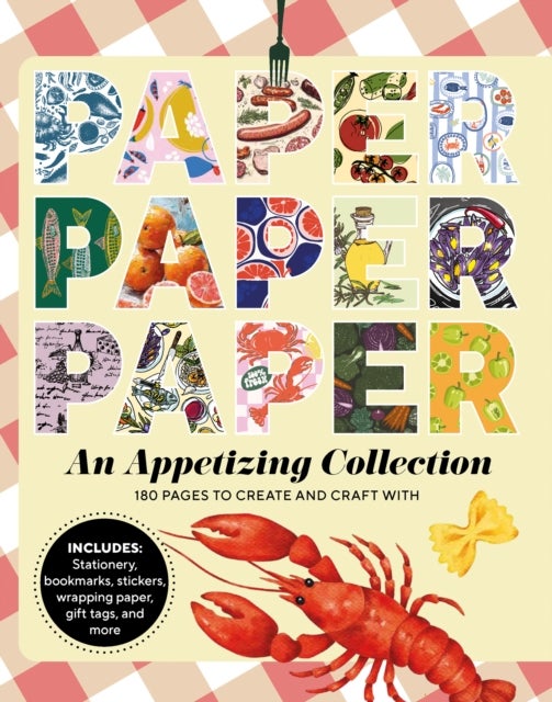 Paper Paper Paper: An Appetizing Collection - 180 Pages to Create and Craft With