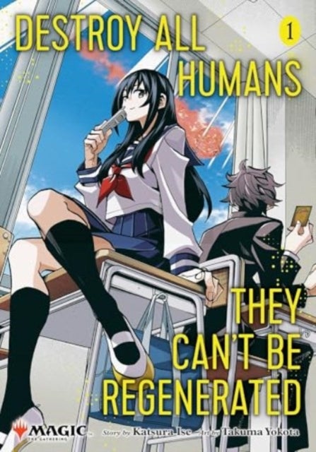 Destroy All Humans. They Can't Be Regenerated. A Magic: The Gathering Manga, Vol. 1 - Limited edition Magic: The Gathering card included in first printing!