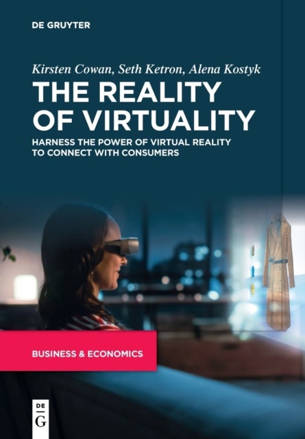 The Reality of Virtuality - Harness the Power of Virtual Reality to Connect with Consumers