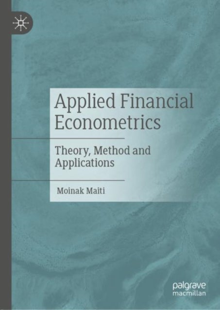 Applied Financial Econometrics - Theory, Method and Applications