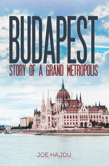 Budapest - Story of a Grand Metropolis