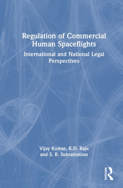 Regulation of Commercial Human Spaceflights - International and National Legal Perspectives