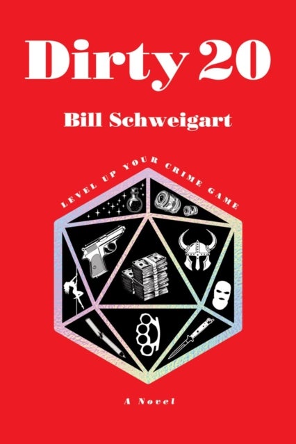 Dirty 20 - The dark humor crime novel about Family, TTRPGs, and escaping into fantasy