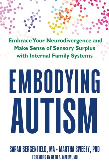 Embodying Autism - Wired to Feel: Autism as a Condition of Sensory Surplus