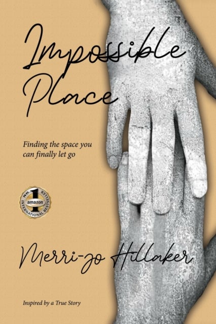 The Impossible Place - Finding the Space You Can Finally Let Go