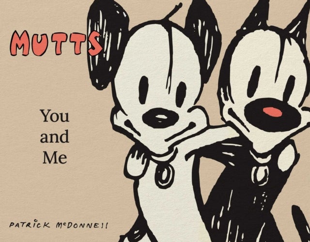 Mutts: You and Me - A Mutts Treasury