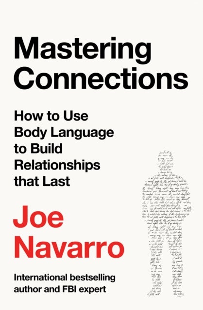 Mastering Connections - How to Use Body Language to Build Relationships That Last
