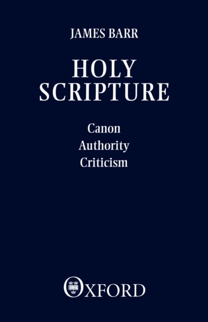 Holy Scripture - Canon, Authority, Criticism